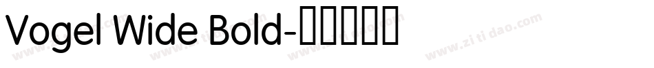 Vogel Wide Bold字体转换